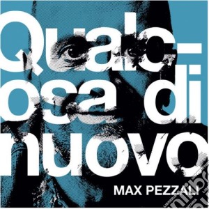 Max Pezzali - Qualcosa Di Nuovo cd musicale