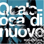 Max Pezzali - Qualcosa Di Nuovo cd