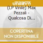 (LP Vinile) Max Pezzali - Qualcosa Di Nuovo vinile