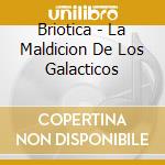 Briotica - La Maldicion De Los Galacticos cd