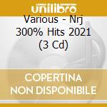Various - Nrj 300% Hits 2021 (3 Cd) cd