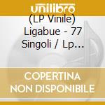 (LP Vinile) Ligabue - 77 Singoli / Lp 5-Lp 6 (2 Lp) (Vinile Avorio) lp vinile