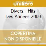 Divers - Hits Des Annees 2000 cd