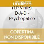 (LP Vinile) D-A-D - Psychopatico vinile