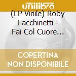 (LP Vinile) Roby Facchinetti - Fai Col Cuore (2021 Remaster) (Rsd 2021) vinile