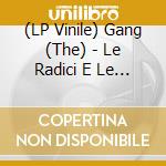 (LP Vinile) Gang (The) - Le Radici E Le Ali (2021 Remaster) (Rsd 2021) lp vinile