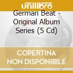 German Beat - Original Album Series (5 Cd) cd musicale di German Beat