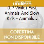 (LP Vinile) Fast Animals And Slow Kids - Animali Notturni vinile