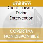 Client Liaison - Divine Intervention cd