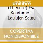 (LP Vinile) Esa Kaartamo - Laulujen Seutu vinile