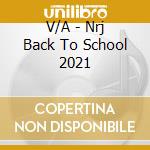 V/A - Nrj Back To School 2021 cd musicale