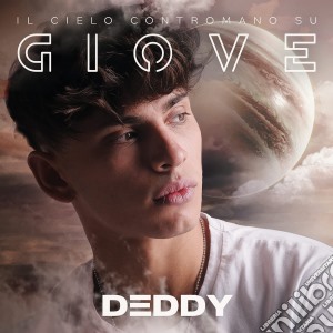 Deddy - Il Cielo Contromano Su Giove cd musicale di Deddy