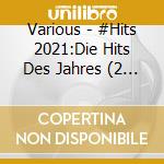 Various - #Hits 2021:Die Hits Des Jahres (2 Cd) cd