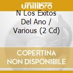 N Los Exitos Del Ano / Various (2 Cd) cd