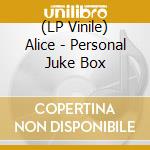 (LP Vinile) Alice - Personal Juke Box lp vinile