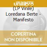 (LP Vinile) Loredana Berte - Manifesto vinile