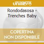 Rondodasosa - Trenches Baby cd