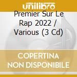 Premier Sur Le Rap 2022 / Various (3 Cd) cd musicale