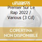 Premier Sur Le Rap 2022 / Various (3 Cd) cd