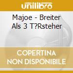 Majoe - Breiter Als 3 T?Rsteher cd