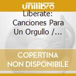 Liberate: Canciones Para Un Orgullo / Various (2 Cd) cd