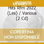 Hits Rfm 2022 (Les) / Various (2 Cd) cd