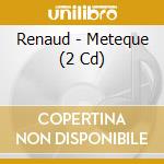 Renaud - Meteque (2 Cd) cd musicale