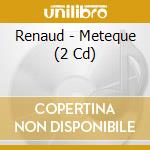 Renaud - Meteque (2 Cd) cd