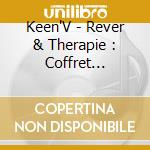 Keen'V - Rever & Therapie : Coffret Edition Limitee (2 Cd) cd