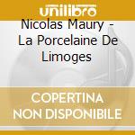 Nicolas Maury - La Porcelaine De Limoges cd