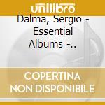 Dalma, Sergio - Essential Albums -.. cd