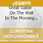 Great Gable - On The Wall In The Morning Light cd