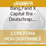 Bang,Farid X Capital Bra - Deutschrap Brandneu (2 Cd) cd
