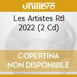Les Artistes Rtl 2022 (2 Cd) cd