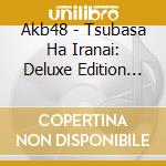 Akb48 - Tsubasa Ha Iranai: Deluxe Edition Version A cd