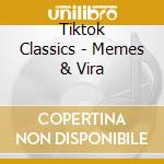 Tiktok Classics - Memes & Vira cd