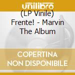 (LP Vinile) Frente! - Marvin The Album vinile
