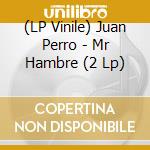 (LP Vinile) Juan Perro - Mr Hambre (2 Lp) vinile