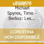 Michael Spyres, Timo - Berlioz: Les Nuits D' T , Op. cd