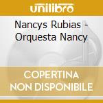 Nancys Rubias - Orquesta Nancy cd