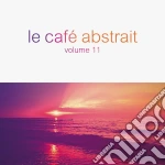 Cafe' Abstrait (Le) Vol.11 / Various (3 Cd) cd