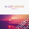Cafe' Abstrait (Le) Vol.11 / Various (3 Cd) cd