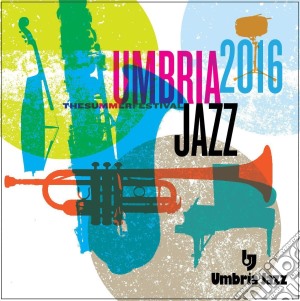 Umbria Jazz 2016: The Summer Festival  / Various (2 Cd) cd musicale di Artisti Vari