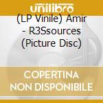 (LP Vinile) Amir - R3Ssources (Picture Disc) lp vinile