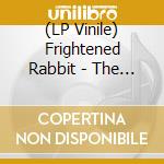 (LP Vinile) Frightened Rabbit - The Woodpile (10Th Anniversary) vinile