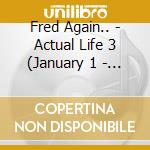 Fred Again.. - Actual Life 3 (January 1 - Sep cd musicale