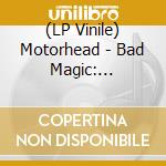 (LP Vinile) Motorhead - Bad Magic: Seriously Bad Magic (2 Lp) lp vinile