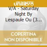 V/A - Saturday Night By Lespaule Ou (3 Cd) cd