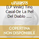 (LP Vinile) Tino Casal-De La Piel Del Diablo . La Coleccion De vinile