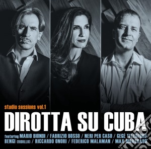 Dirotta Su Cuba - Studio Sessions Vol. 1 cd musicale di Dirotta Su Cuba